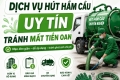 Cách Chọn Dịch Vụ Hút Hầm Cầu Uy Tín, Tránh Mất Tiền Oan