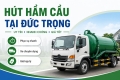 Hút Hầm Cầu Tại Đức Trọng Uy Tín, Nhanh Chóng, Giá Tốt