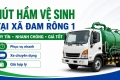 Hút Hầm Vệ Sinh Tại xã Đam Rông 1 Uy Tín, Có Mặt Nhanh 24/24