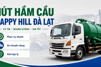 Hút Hầm Cầu Happy Hill Đà Lạt