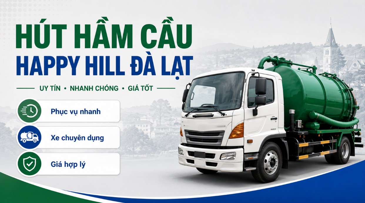 Hút hầm cầu Happy Hill Đà Lạt giá rẻ